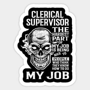 Clerical Supervisor T Shirt - The Hardest Part Gift Item Tee Sticker